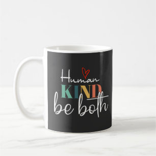 Humankind Be Both Shirt, women trendy, be kind Coffee Mug