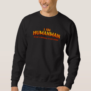 Humanman Gag Superhero Birthday For Dennis Sweatshirt