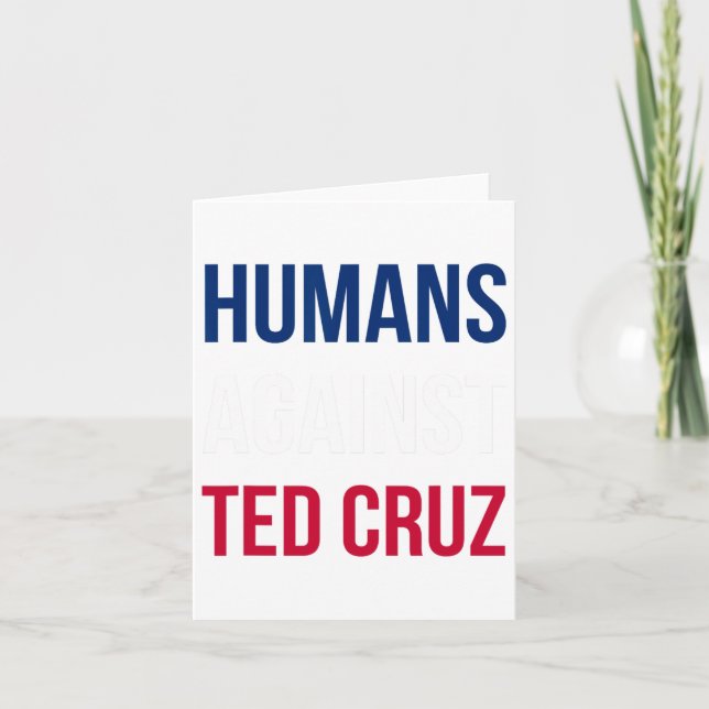 Humans Against Ted Cruz - Texas Flag  Card (Front)