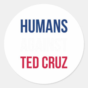 Humans Against Ted Cruz - Texas Flag Classic Round Sticker
