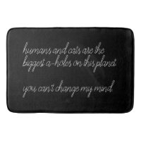 humans and cats are the biggest a-holes custom