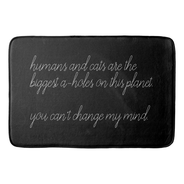 humans and cats are the biggest a-holes custom bath mat (Front)