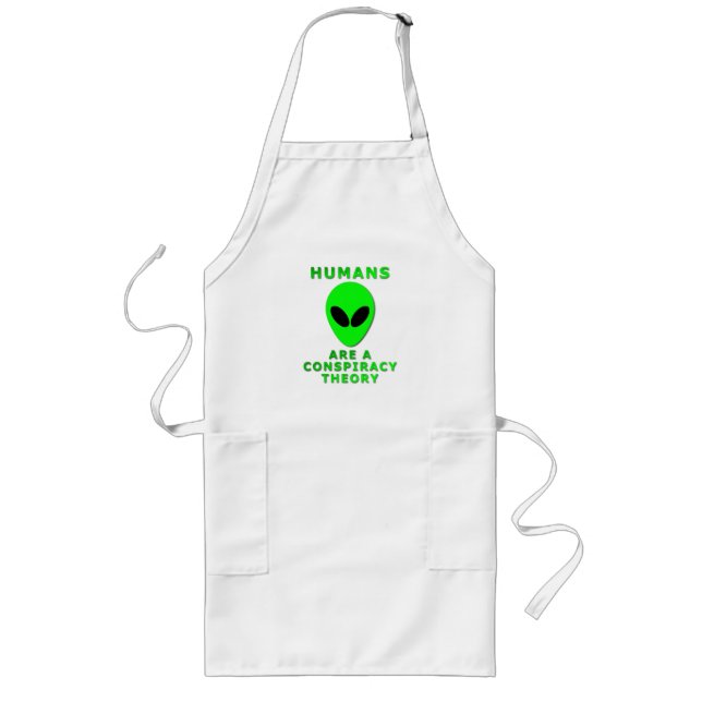 Humans Are A Conspiracy Theory Long Apron (Front)