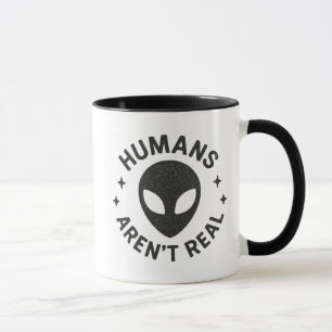 Humans Aren't Real Mug