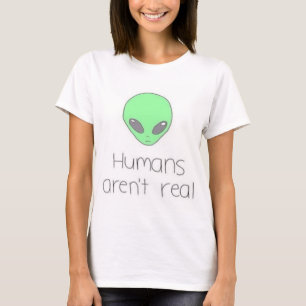 Humans Aren't Real Tee