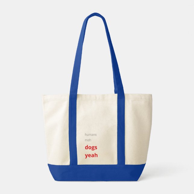 humans meh dogs yeah tote bag (Back)