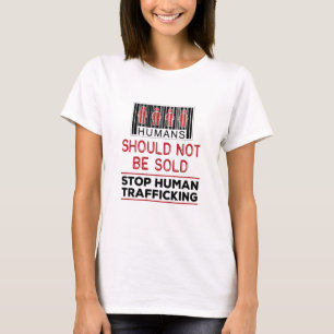 Humans Should Not Be Sold Stop Human Trafficking T-Shirt
