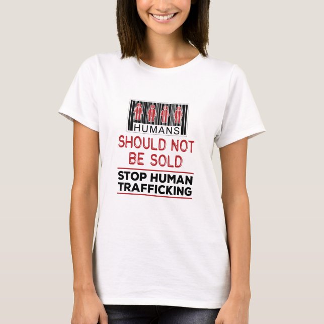 Humans Should Not Be Sold Stop Human Trafficking T-Shirt (Front)