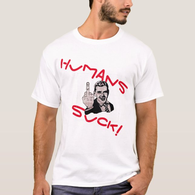 Humans Suck! T-Shirt (Front)