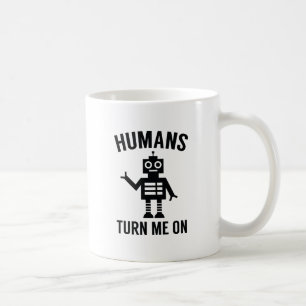 Humans Turn Me On Coffee Mug