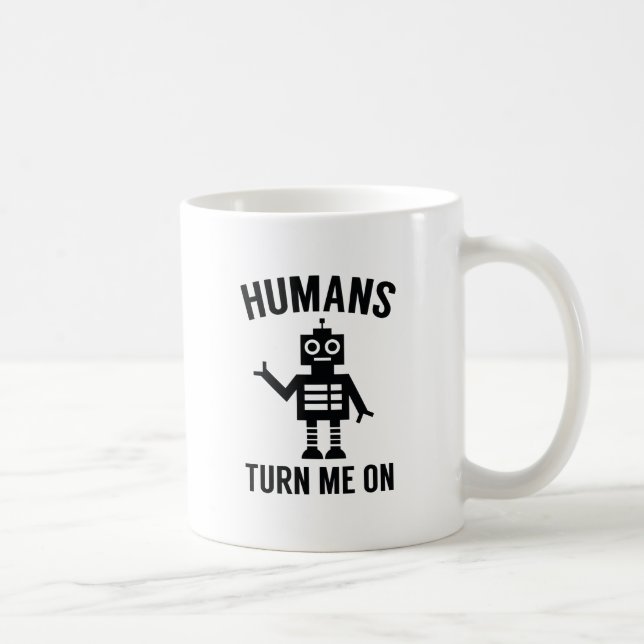 Humans Turn Me On Coffee Mug (Right)