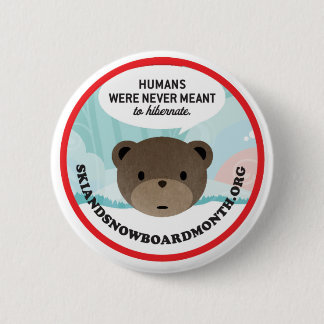 Humans Were Never Meant to Hibernate 6 Cm Round Badge