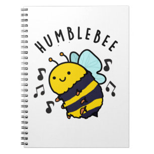 Humble Bee Funny Bumblebee Pun  Notebook