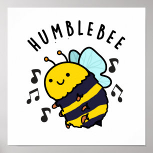 Humble Bee Funny Bumblebee Pun  Poster