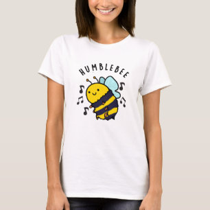 Humble Bee Funny Bumblebee Pun T-Shirt