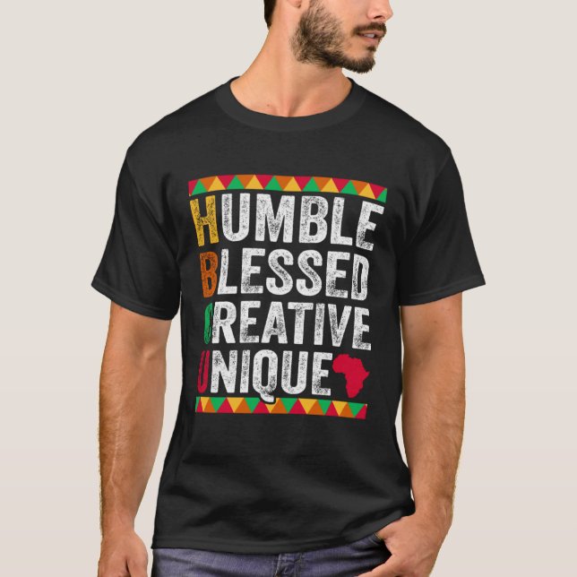 Humble Blessed Creative Unique Black History and C T-Shirt (Front)