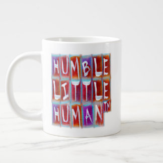 Humble Little Human (TM) Large Coffee Mug