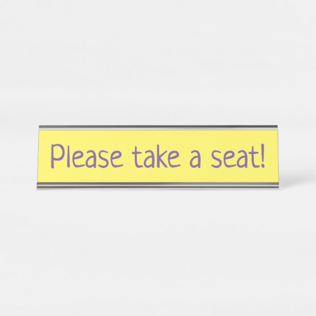 Humble "Please take a seat!" Desk Name Plate (Front)