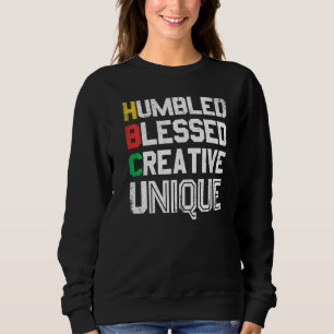 Humbled Blessed Creative Unique For Pride African Sweatshirt