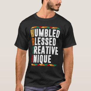 Humbled Blessed Creative Unique HBCU Apparel For W T-Shirt