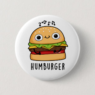 Humburger Funny Humming Burger Pun 6 Cm Round Badge