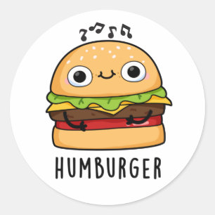 Humburger Funny Humming Burger Pun  Classic Round Sticker