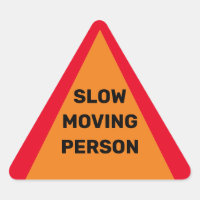 Humerous Slow Moving Person Sign