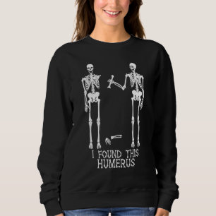 Humerus For Men and Women with Humours Sweatshirt