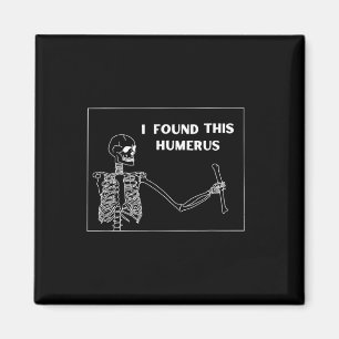 Humerus Skeleton - Funny Halloween Uni Magnet