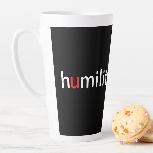 Humility is Greater Than Pride - black background Latte Mug (In Situ)
