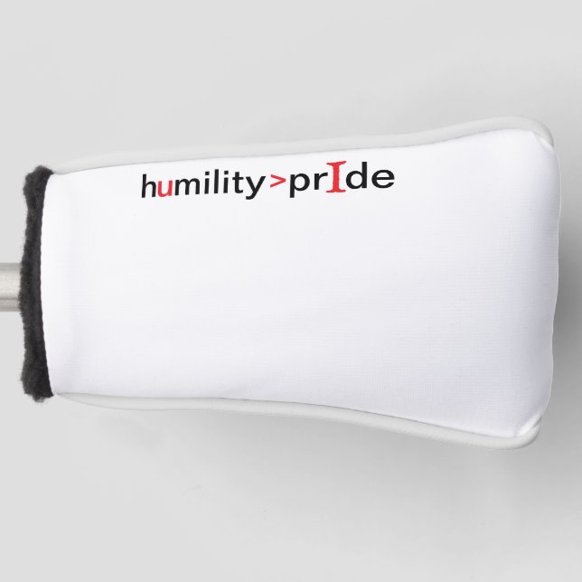 Humility is Greater Than Pride Golf Head Cover (Front)