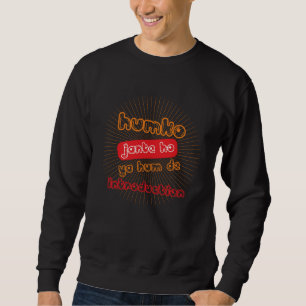 Humko Jante Ho Ya Desi Funny Sarcastic Bollywood Sweatshirt