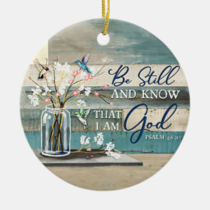 Hummingbird Faith Be Still and Know That I Am God Ceramic Ornament