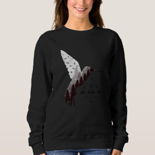 Hummingbird Forest Nature Wildlife Hiking National Sweatshirt