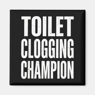 Humor Clogging Bathroom Toilet Champion Joke Joke Magnet