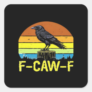 Humor Funny Crow F-Caw-F Gothic Square Sticker