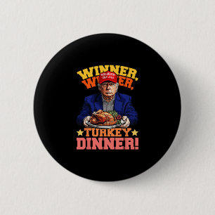 Humor Funny Trump Winner Winner Turkey Dinner Than 6 Cm Round Badge