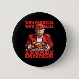 Humor Funny Trump Winner Winner Turkey Dinner Than 6 Cm Round Badge