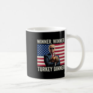 Humor Funny Trump Winner Winner Turkey Dinner Than Coffee Mug