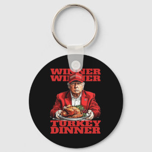 Humor Funny Trump Winner Winner Turkey Dinner Than Key Ring