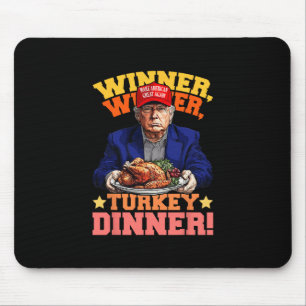 Humor Funny Trump Winner Winner Turkey Dinner Than Mouse Pad
