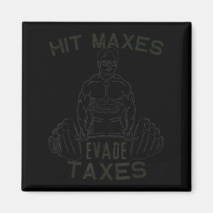 Humor Gym Weightlifting Hit Maxes Evade Taxes Work Magnet