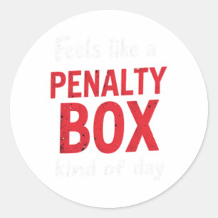 Humor Hockey Feels Like A Penalty Box Day (1)  Classic Round Sticker