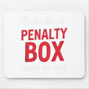 Humor Hockey Feels Like A Penalty Box Day (1) Mouse Pad