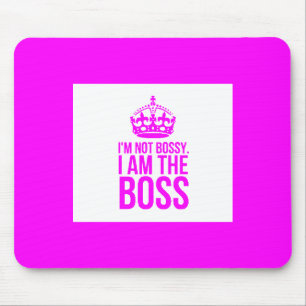 HUMOR I'M NOT BOSSY I AM THE BOSS FUNNY CHEEKY QUO MOUSE PAD