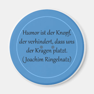 Humor is the button that prevents... magnet