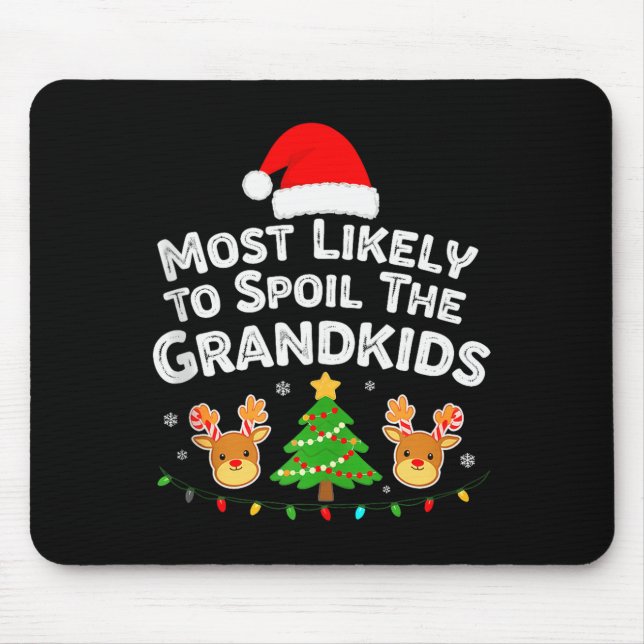 Humor Most Likely To Sil The Grandkids Christmas F Mouse Pad (Front)