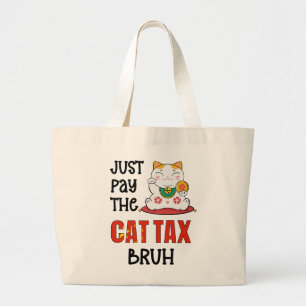 Humor PAY THE CAT TAX BRUH Large Tote Bag