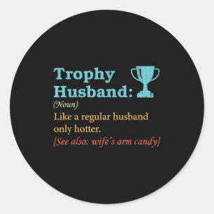 Humor Trophy Husband Definition Husband Classic Round Sticker
