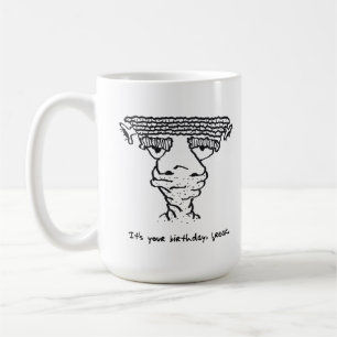 Humorous Birthday Freak Mug 1-6-23